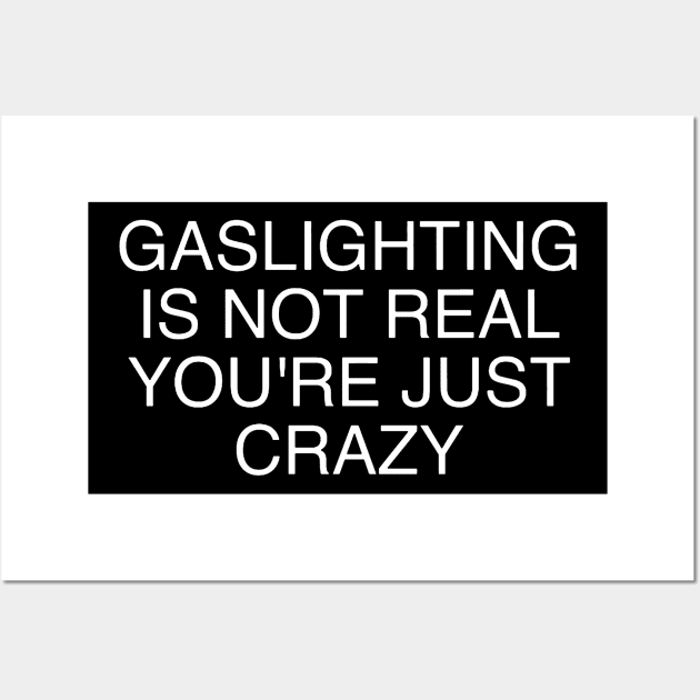 Gaslight is not real Wall Art by JanicBos